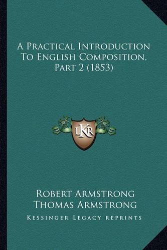 A Practical Introduction to English Composition, Part 2 (1853)