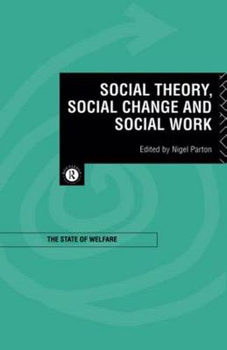 Cover image for Social Theory, Social Change and Social Work