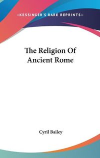 Cover image for The Religion of Ancient Rome