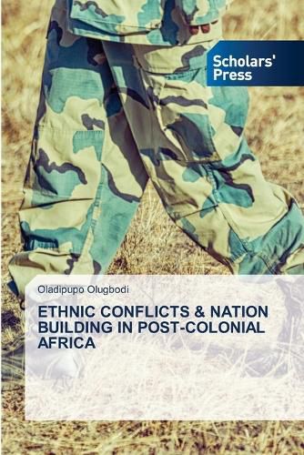 Cover image for Ethnic Conflicts & Nation Building in Post-Colonial Africa