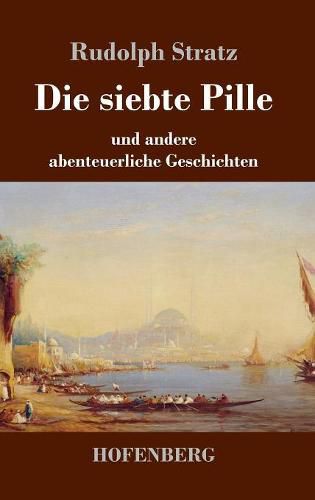 Cover image for Die siebte Pille: und andere abenteuerliche Geschichten