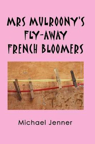 Cover image for Mrs Mulroony's Fly-away French Bloomers