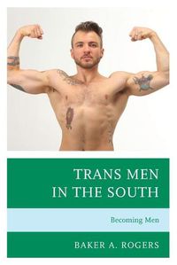 Cover image for Trans Men in the South: Becoming Men