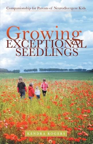 Cover image for Growing Exceptional Seedlings: Companionship for Parents of Neurodivergent Kids