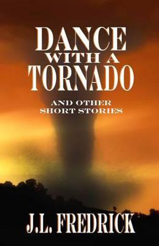 Dance With a Tornado: and other short stories