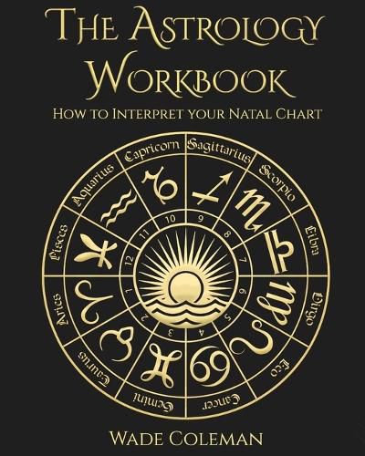 Cover image for The Astrology Workbook: How to Interpret your Natal Chart