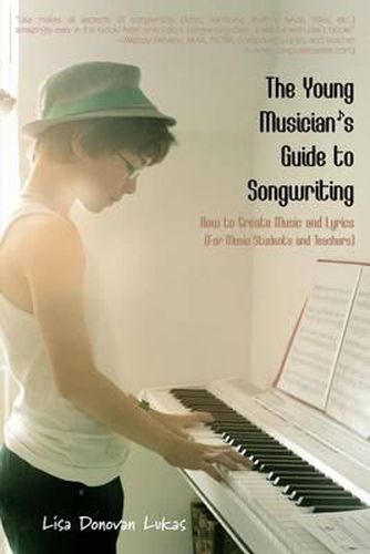 Cover image for The Young Musician's Guide to Songwriting: How to Create Music & Lyrics