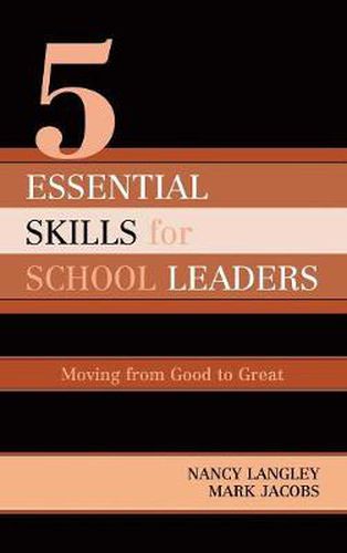 Cover image for 5 Essential Skills of School Leadership: Moving from Good to Great