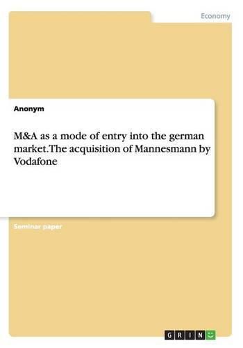 Cover image for M&A as a mode of entry into the german market. The acquisition of Mannesmann by Vodafone