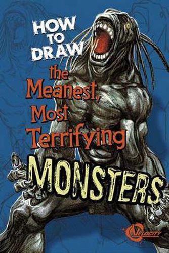 How to Draw the Meanest, Most Terrifying Monsters