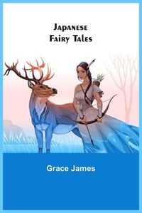 Cover image for Japanese Fairy Tales