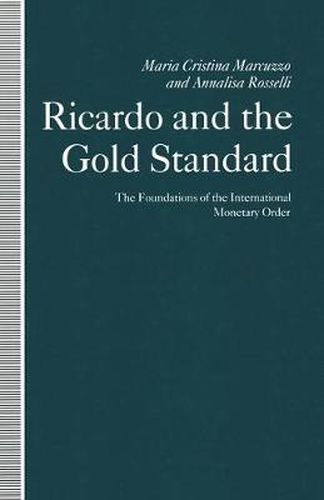 Ricardo and the Gold Standard: The Foundations of the International Monetary Order