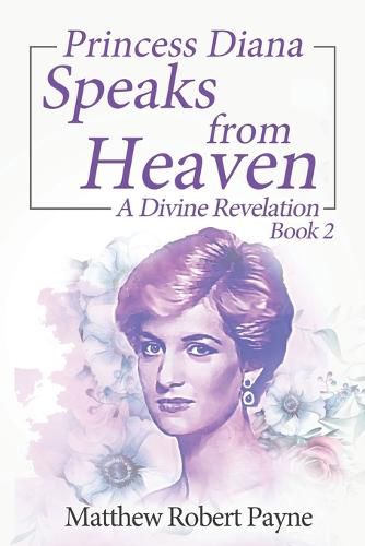 Princess Diana Speaks from Heaven Book 2: A Divine Revelation