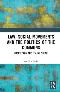 Cover image for Law, Social Movements and the Politics of the Commons