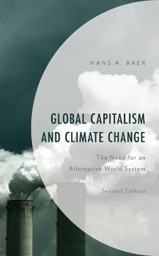 Cover image for Global Capitalism and Climate Change: The Need for an Alternative World System