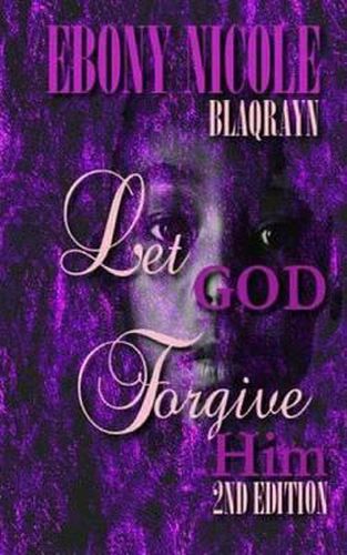 Cover image for Let God Forgive Him: Second Edition