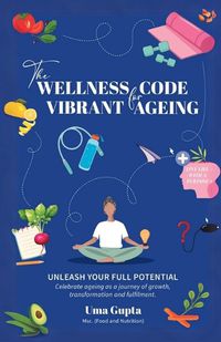 Cover image for The Wellness Code For Vibrant Ageing