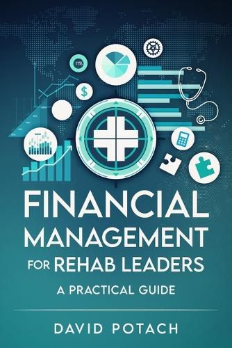Cover image for Financial Management for Rehab Leaders