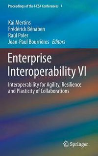 Cover image for Enterprise Interoperability VI: Interoperability for Agility, Resilience and Plasticity of Collaborations