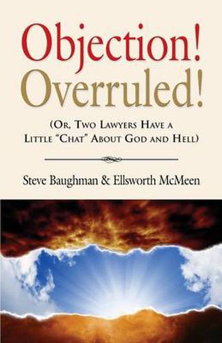 Cover image for Objection! Overruled! (Or, Two Lawyers Have a Little Chat about God and Hell)