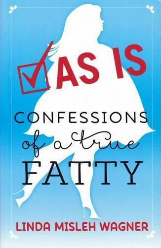 Cover image for As Is Confessions of a True Fatty