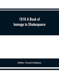 Cover image for 1916 A Book of homage to Shakespeare