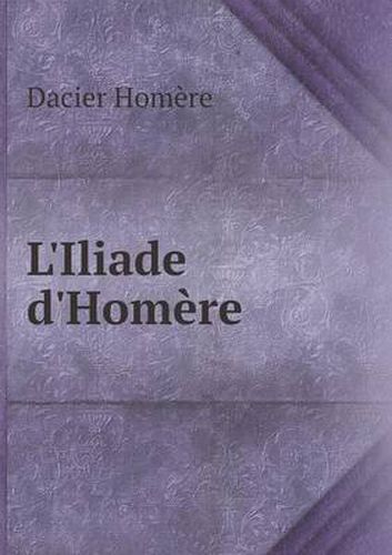 L'Iliade d'Homere