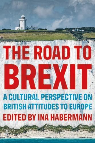Cover image for The Road to Brexit: A Cultural Perspective on British Attitudes to Europe