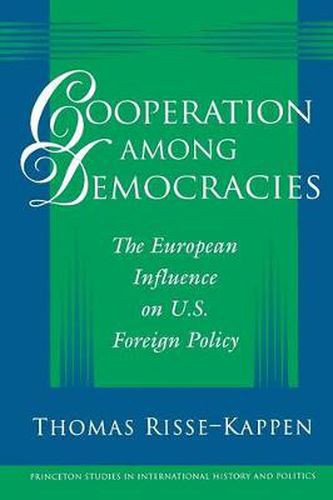 Cover image for Cooperation Among Democracies: The European Influence on U.S. Foreign Policy