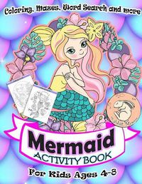 Cover image for Mermaid Activity Book for Kids Ages 4-8: A Fun Kid Workbook Game For Learning, Coloring, Mazes, Word Search and More ! Mermaid Activity Book