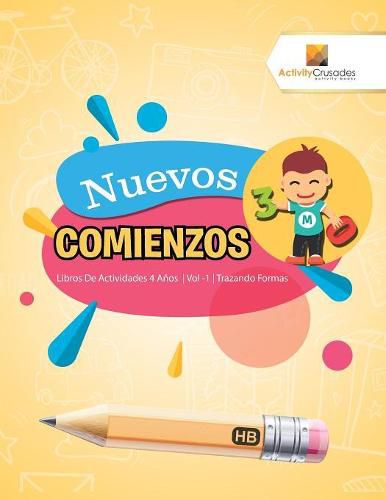 Nuevos Comienzos: Libros De Actividades 4 Anos Vol -1 Trazando Formas