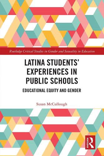 Cover image for Latina Students' Experiences in Public Schools: Educational Equity and Gender