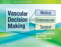 Cover image for Vascular Decision Making: Medical, Endovascular, Surgical