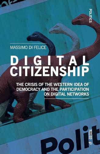 Cover image for Digital Citizenship: The Crisis of the Western Idea of Democracy and the Participation on Digital Networks