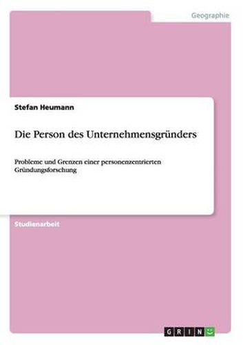 Cover image for Die Person des Unternehmensgrunders: Probleme und Grenzen einer personenzentrierten Grundungsforschung