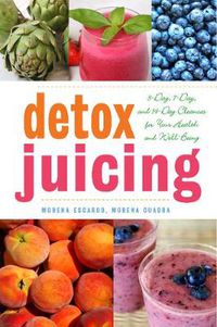 Cover image for Detox Juicing: 3-Day, 7-Day, and 14-Day Cleanses for Your Health and Well-Being