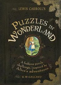 Cover image for Lewis Carroll's Puzzles in Wonderland: A frabjous puzzle challenge, inspired by Alice's Adventures