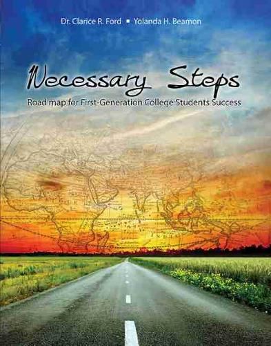 Cover image for Necessary Steps: Road Map for First-Generation College Students Success