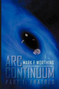 Cover image for ARC Continuum: Part I: Fratres