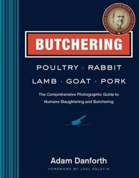 Cover image for Butchering Poultry, Rabbit, Lamb, Goat and Pork