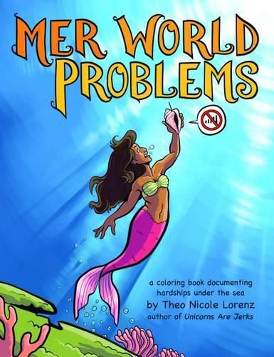 Cover image for Mer World Problems: A Coloring Book Documenting Hardships Under the Sea