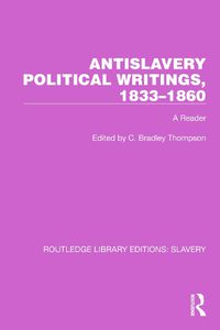 Cover image for Antislavery Political Writings, 1833-1860