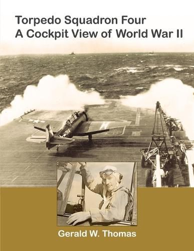 Cover image for Torpedo Squadron Four - A Cockpit View of World War II