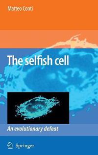 Cover image for The Selfish Cell: An Evolutionary Defeat