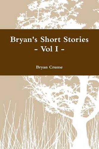 Cover image for Bryan's Short Stories - Vol I -