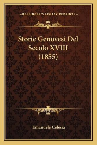 Cover image for Storie Genovesi del Secolo XVIII (1855)