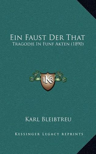 Ein Faust Der That: Tragodie in Funf Akten (1890)