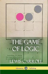 Cover image for The Game of Logic (Hardcover)