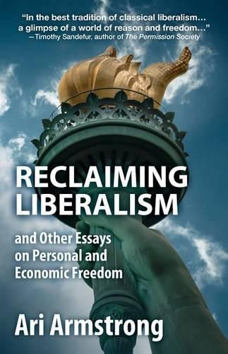 Cover image for Reclaiming Liberalism and Other Essays on Personal and Economic Freedom