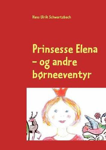 Cover image for Prinsesse Elena: - og andre borneeventyr